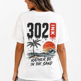 Rather Be in the Sand 302 Tee