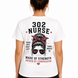 302 Nurses - Made of Strength, Driven by Compassion Tee