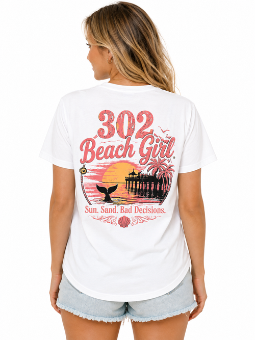 302 Beach Girl Sun. Sand. Bad Decisions