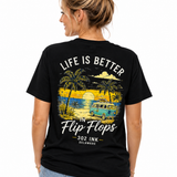 Life is Better in Flip Flops Beach Tee