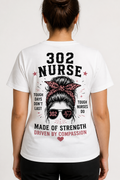 302 Nurses - Made of Strength, Driven by Compassion Tee